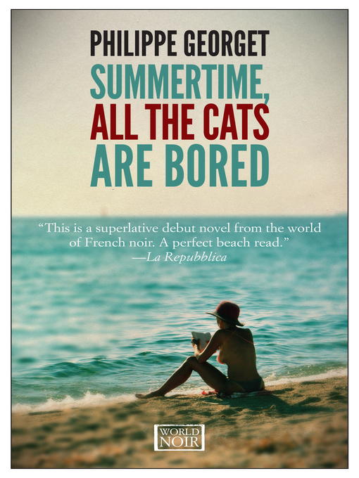 Title details for Summertime All the Cats Are Bored by Philippe Georget - Available